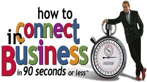How to Connect in Business in 90 Seconds or Less