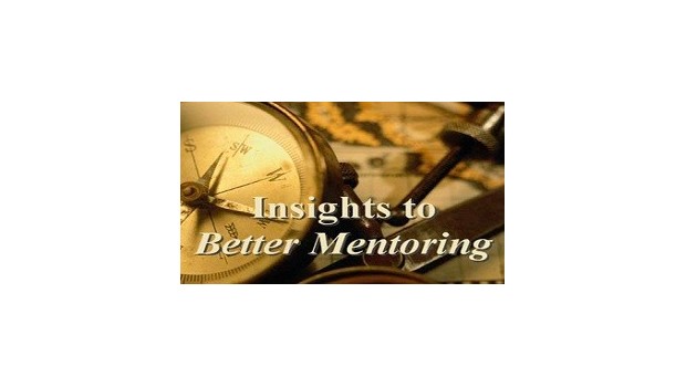 Insights to Better Mentoring Insights to Better Mentoring
