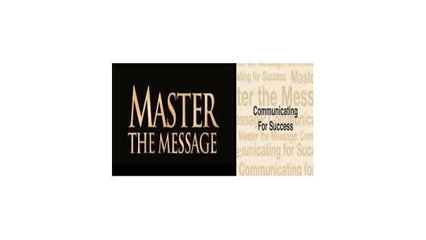 Master the Message: Communicating for Success