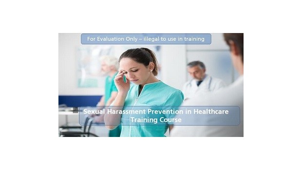 Sexual Harassment Prevention in Healthcare Sexual Harassment Prevention in Healthcare