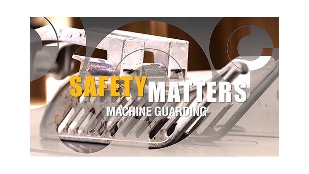 Safety Matters: Machine Guarding Safety Matters: Machine Guarding