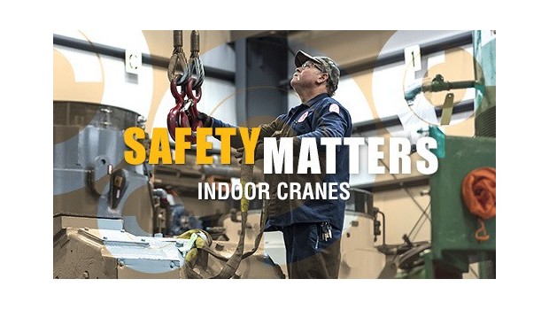 Safety Matters: Indoor Cranes Safety Matters: Indoor Cranes