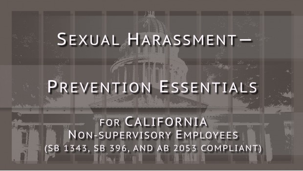 Sexual Harassment–Prevention Essentials for California Non-supervisory Employees