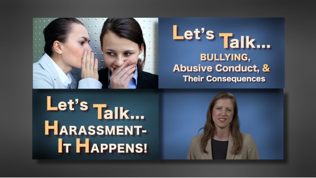 Let's Talk . . . Harassment, Bullying training video series Let's Talk . . . Harassment, Bullying training video series