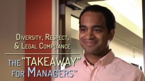 Diversity, Respect, & Legal Compliance — the "TAKEAWAY" for Managers